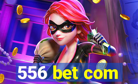 556 bet com